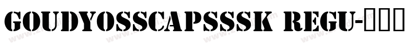 GoudyOSSCapsSSK Regu字体转换